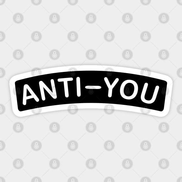 ANTI-YOU Sticker by TheArtism